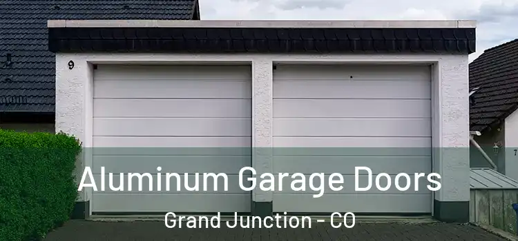  Aluminum Garage Doors Grand Junction - CO