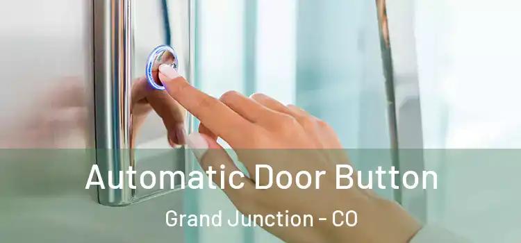 Automatic Door Button Grand Junction - CO