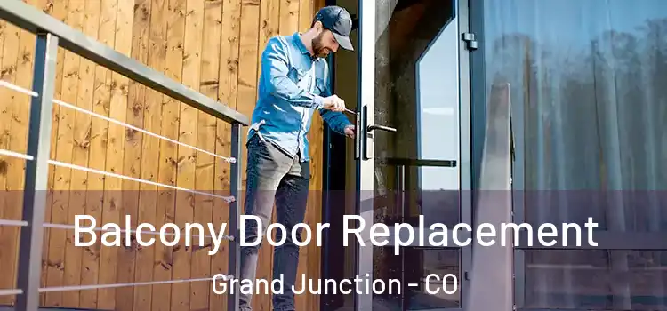  Balcony Door Replacement Grand Junction - CO