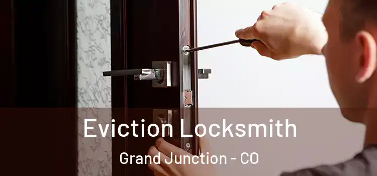  Eviction Locksmith Grand Junction - CO