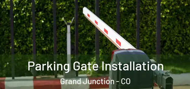 Parking Gate Installation Grand Junction - CO