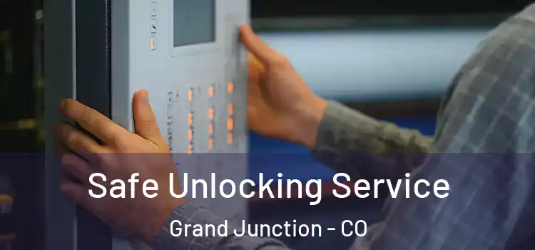  Safe Unlocking Service Grand Junction - CO