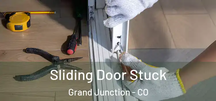  Sliding Door Stuck Grand Junction - CO